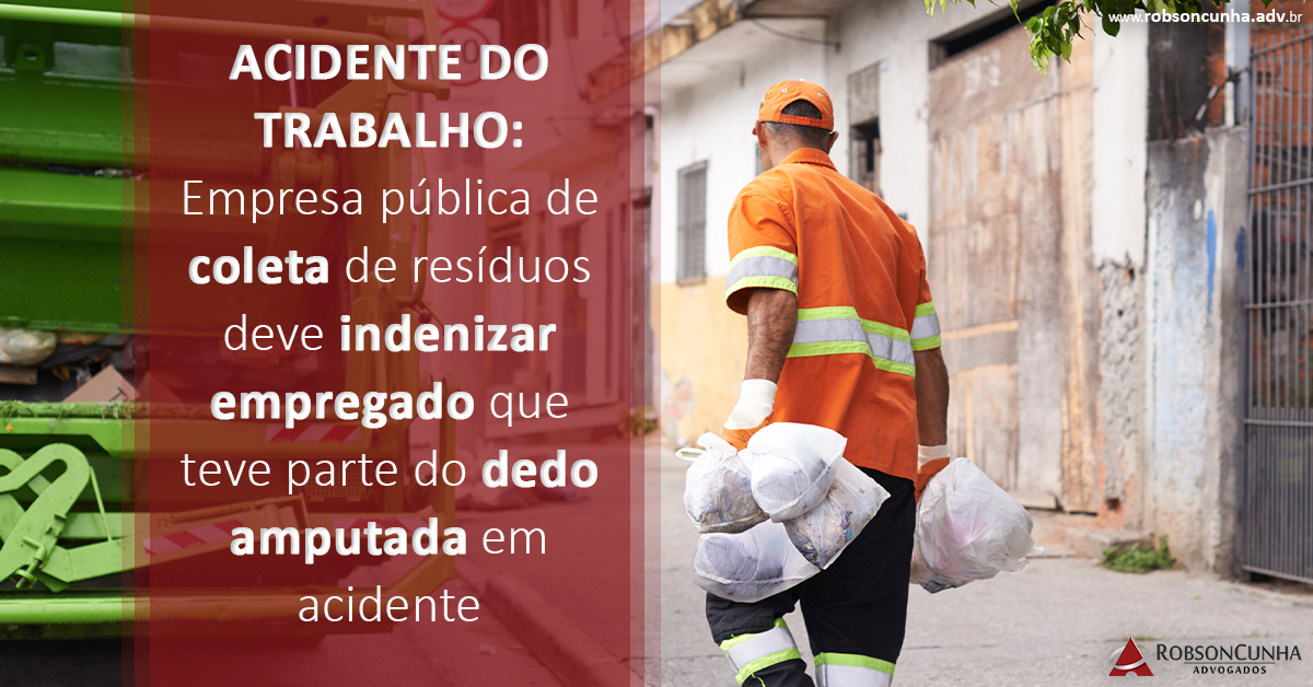 ACIDENTE DO TRABALHO: Empresa pública de coleta de resíduos deve indenizar empregado que teve parte do dedo amputada em acidente