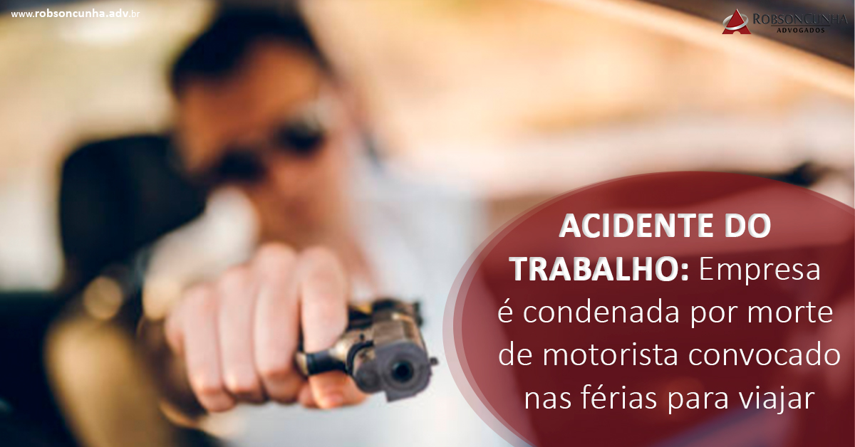 ACIDENTE DO TRABALHO: Empresa é condenada por morte de motorista convocado nas férias para viajar 
