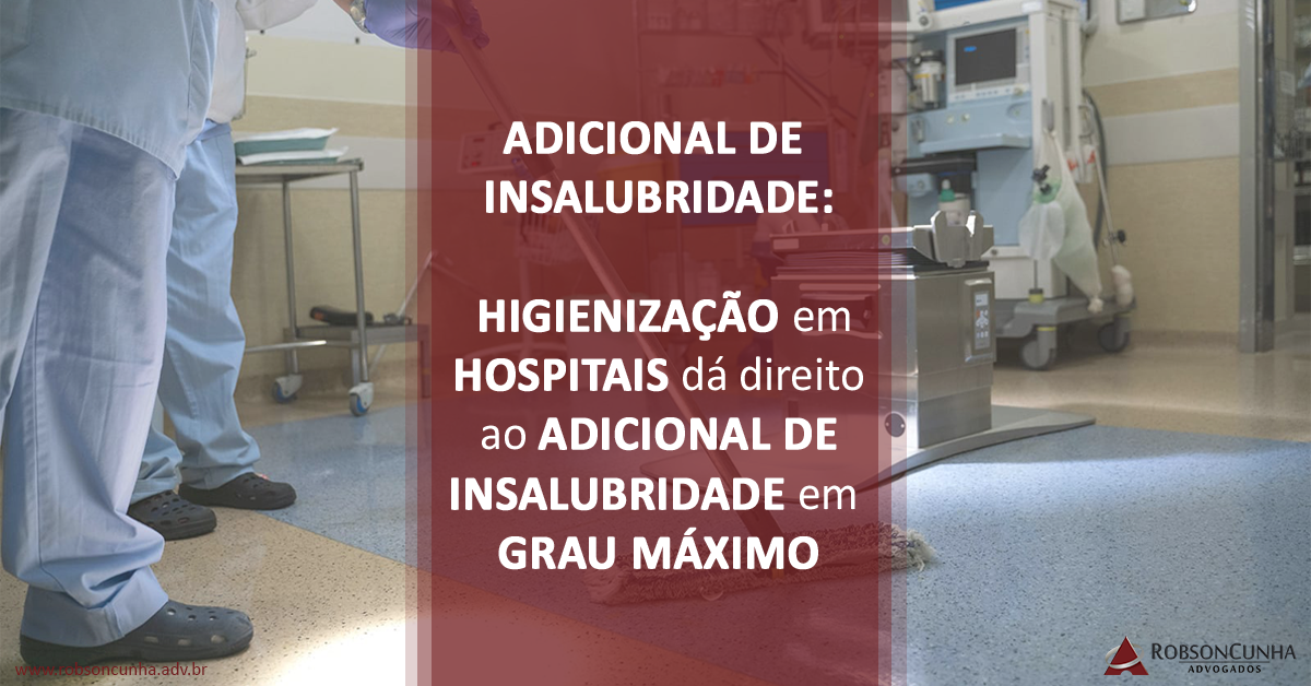 Profissional de Auxiliar de Higienização em hospitais pode ter direito ao adicional de insalubridade em grau máximo (40%)