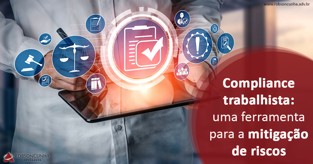 Compliance trabalhista: uma ferramenta para a mitigação de riscos