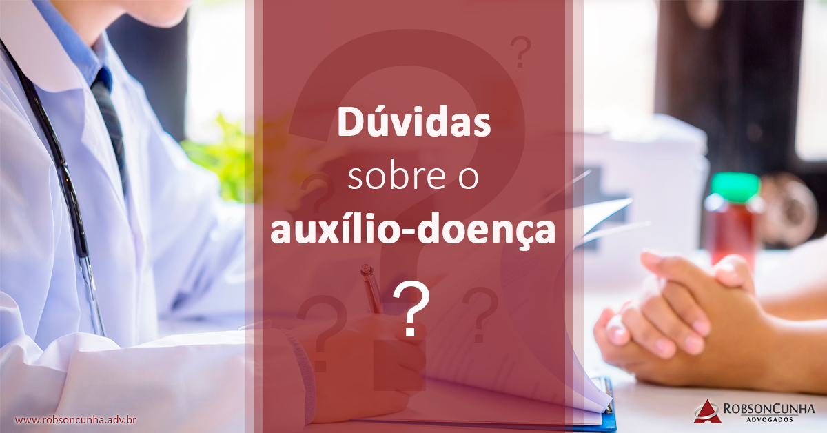 AUXÍLIO-DOENÇA: INSS e Secretaria de Previdência tiram dúvidas sobre o auxílio-doença