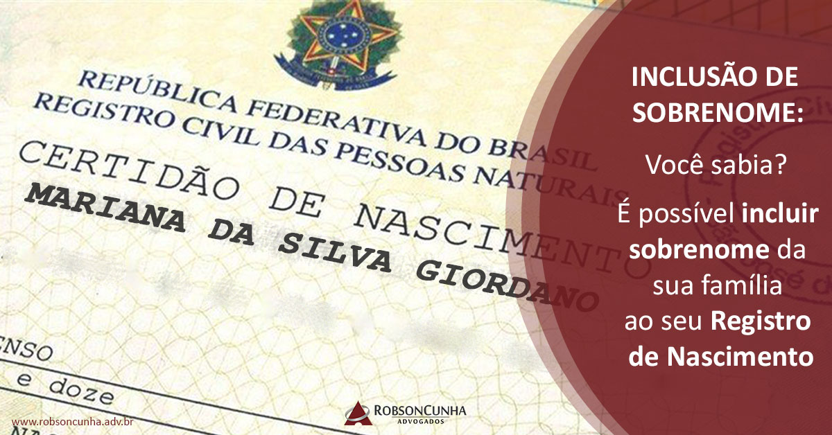 INCLUSÃO DE SOBRENOME: Você sabia? É possível incluir o sobrenome da sua família depois do registro de nascimento