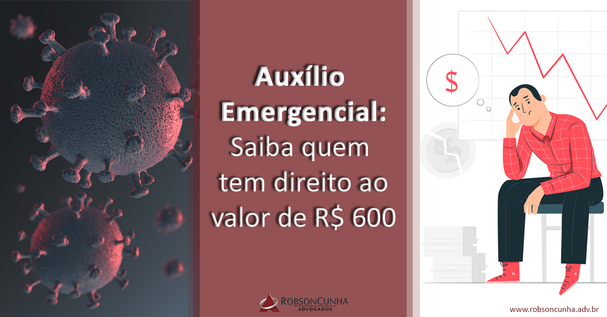 AUXÍLIO EMERGENCIAL: Saiba quem tem direito ao valor de R$ 600,00