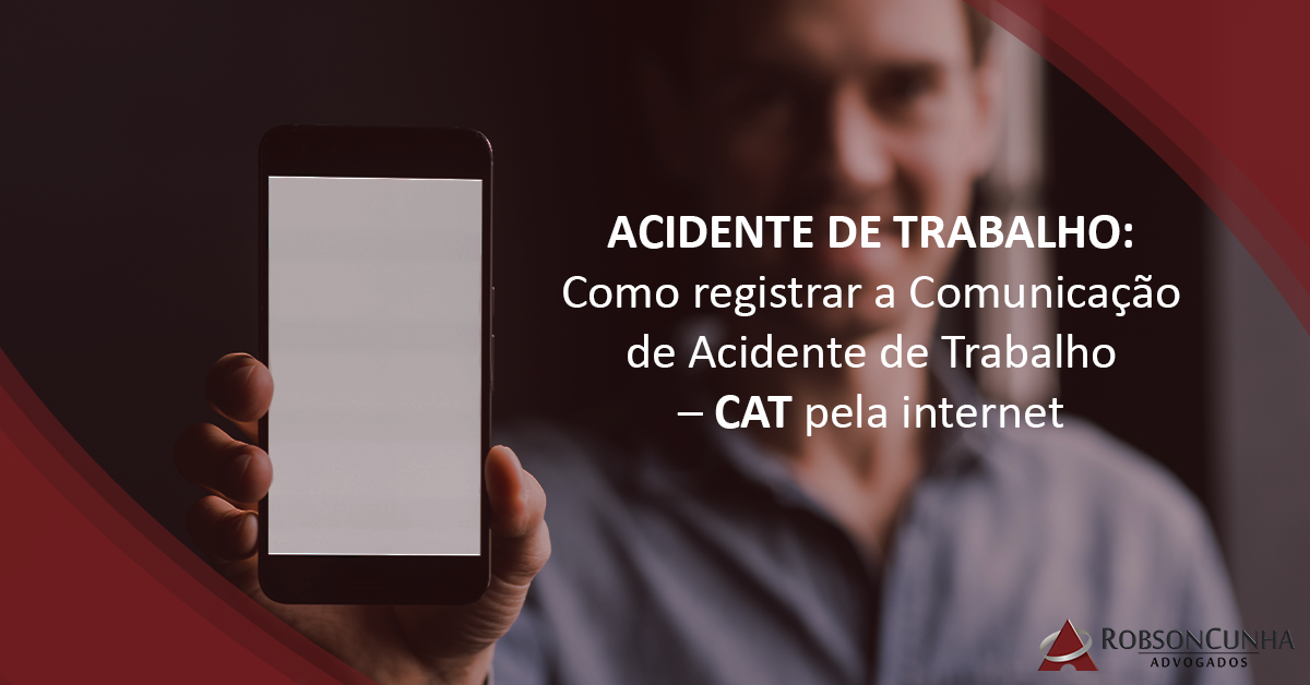 ACIDENTE DE TRABALHO: Como registrar a Comunicação de Acidente de Trabalho – CAT pela internet